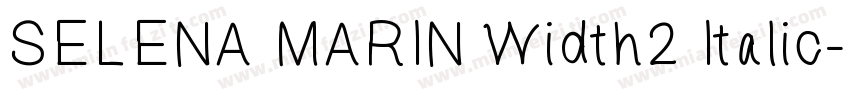 SELENA MARIN Width2 Italic字体转换
